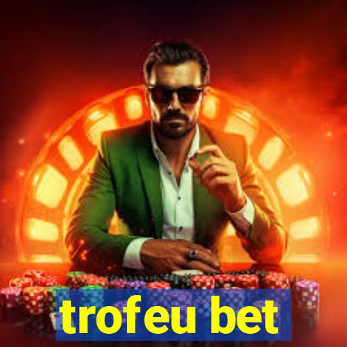 trofeu bet